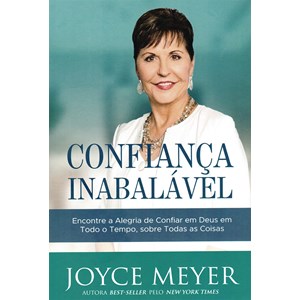 Confiança Inabalável | Joyce Meyer