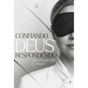 Confiando e Deus Respondendo | Claize Wutke e Amigas