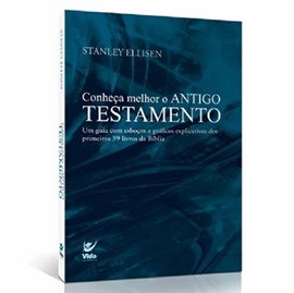 Conheça Melhor O Antigo Testamento | Stanley A. Ellisen