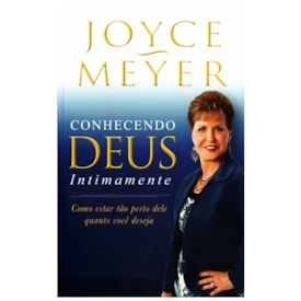 Conhecendo Deus Intimamente | Joyce Meyer