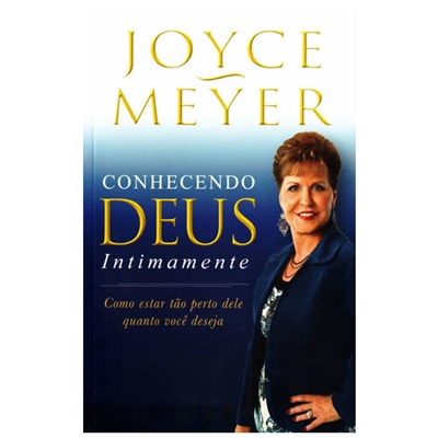 Conhecendo Deus Intimamente | Joyce Meyer
