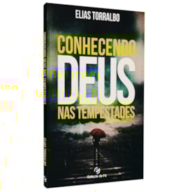 Conhecendo Deus nas Tempestades | Elias Torralbo