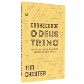 Conhecendo O Deus Trino | Tim Chester