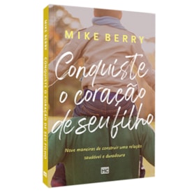 Conquiste o Coração de Seu Filho | Mike Berry
