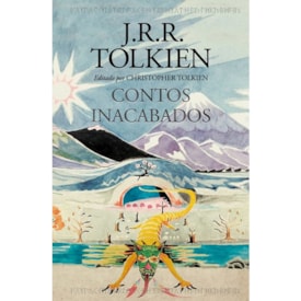 Contos Inacabados | J. R. R. Tolkien