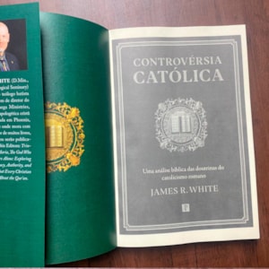 Controvérsia Católica | James R. White