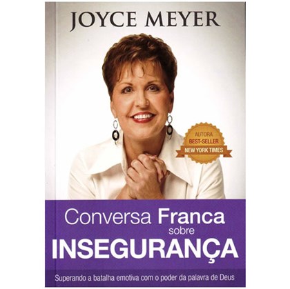 Conversa Franca Sobre Insegurança | Joyce Meyer