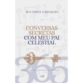Conversas Secretas Com Meu Pai Celestial | JB e Dirce Carvalho