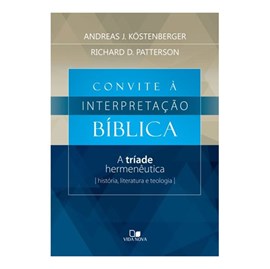 Convite à Interpretação Bíblica | Andreas J. Kostenberger