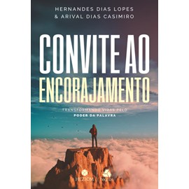 Convite ao Encorajamento | Hernandes Dias Lopes e Arival Dias Casimiro