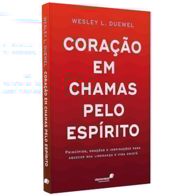 Coração em Chamas Pelo Espírito | Wesley L. Duewel