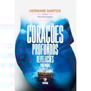 Corações Profundos Revelações Profundas | Hernane Santos