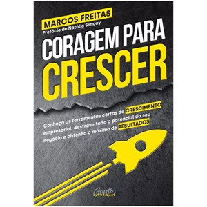 Coragem Para Crescer | Marcos Freitas