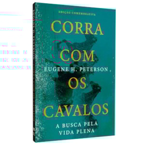 Corra Com Os Cavalos | Eugene H. Peterson | Edição comemorativa