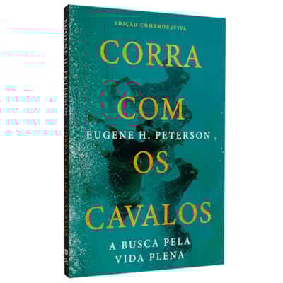 Corra Com Os Cavalos | Eugene H. Peterson | Edição comemorativa