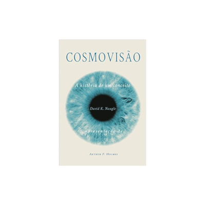 Segunda imagem do produto Cosmovisão | A história de um conceito | David K. Naugle