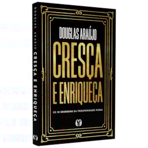 Cresça e Enriqueça | Douglas Araújo