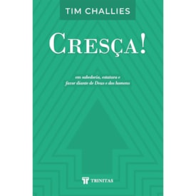 Cresça! | Tim Challies