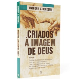 Criados à Imagem de Deus | Anthony A. Hoekema