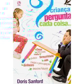 Criança Pergunta Cada Coisa... | Doris Sanford
