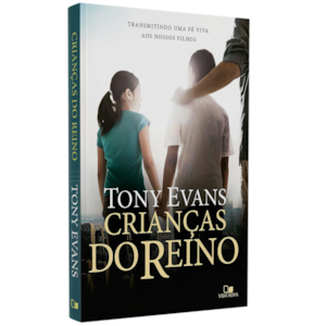 Crianças do Reino | Tony Evans