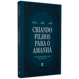 Criando Filhos Para o Amanhã | Edésio De Oliveira , Nikolas Ferreira e Ruth Ferreira