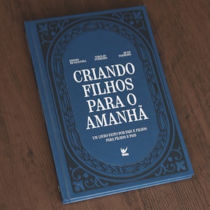 Criando Filhos Para o Amanhã | Edésio De Oliveira , Nikolas Ferreira e Ruth Ferreira