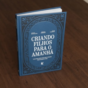 Criando Filhos Para o Amanhã | Edésio De Oliveira , Nikolas Ferreira e Ruth Ferreira