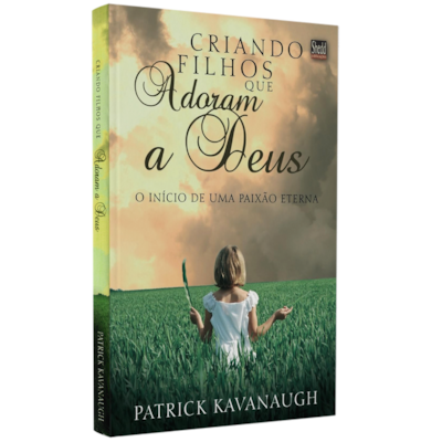 Criando Filhos que Adoram a Deus | Patrick Kavanaugh