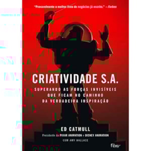 Criatividade S.A. | Ed Catmull e Amy Wallace
