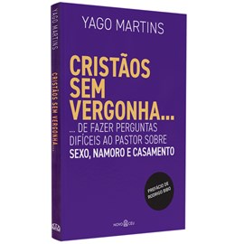 Cristãos sem vergonha | Yago Martins