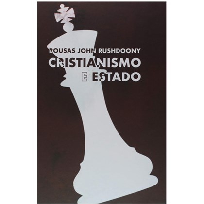 Cristianismo e Estado | Rousas John Rushdoony
