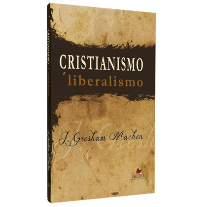 Cristianismo e Liberalismo | John Gresham Machen