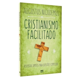 Cristianismo Facilitado | Augustus Nicodemus