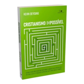 Cristianismo Impossível | Kevin Deyoung