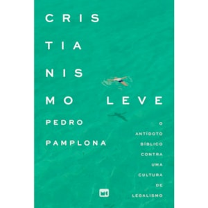 Cristianismo Leve | Pedro Pamplona