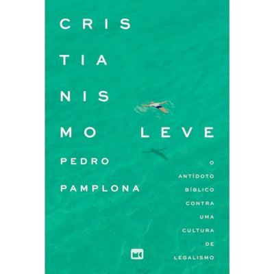 Cristianismo Leve | Pedro Pamplona
