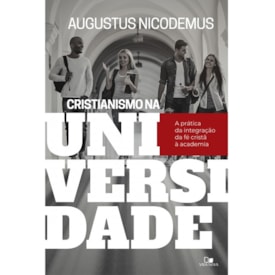 Cristianismo Na Universidade | Augustus Nicodemus