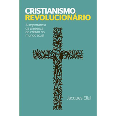 Segunda imagem do produto Cristianismo Revolucionário | Jacques Ellul