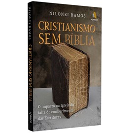 Cristianismo Sem Bíblia | Nilonei Ramos