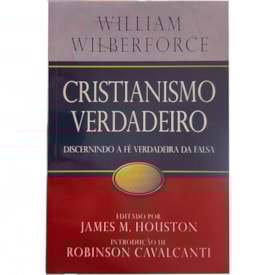 Cristianismo Verdadeiro | William Wilberforce