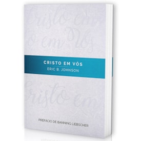 Segunda imagem do produto Cristo em Vós | Eric B. Johnson