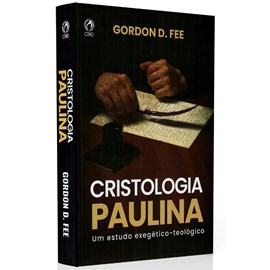 Cristologia Paulina | Gordon D. Fee