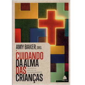 Cuidando da Alma das Crianças | Amy Baker