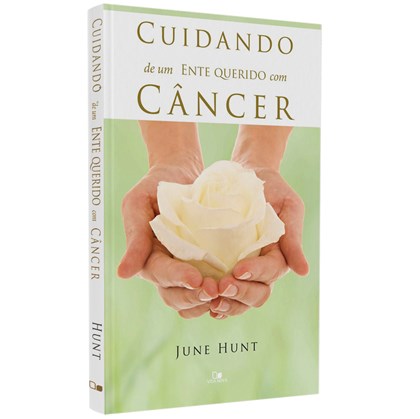 Cuidando de um Ente Querido com Câncer | June Hunt