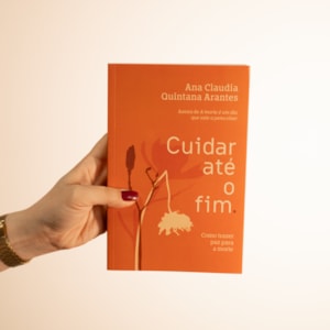 Segunda imagem do produto Cuidar Até o Fim | Ana Claudia Quintana Arantes