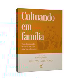 Cultuando em Família | Wilzy Adorno