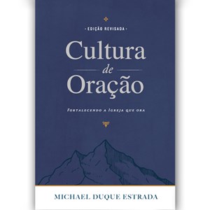 Cultura de Oração | Michael Duque Estrada