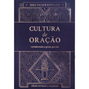 Cultura de Oração | Mike Duque Estrada