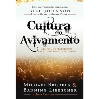 Cultura do Avivamento | Michael Brodeur